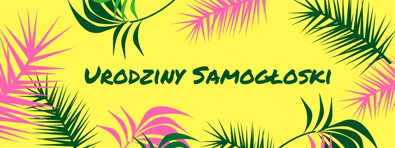 Pierwsze urodziny MAL Samogłoska, grafika z tropikalnymi liśćmi, Warszawa 2018