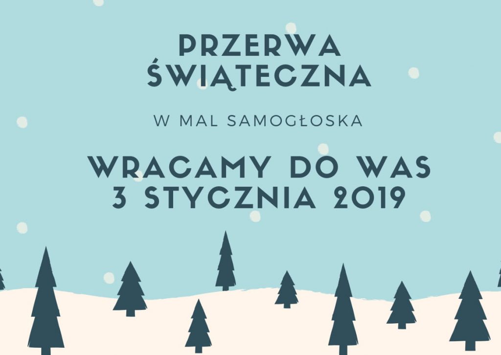 Grafika z napisem: Przerwa świąteczna w MAL Samogłoska.