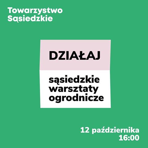Grafika z napisem "Towarzystwo sąsiedzkie: działaj sąsiedzkie warsztaty ogrodnicze", październik 2019