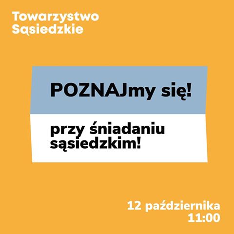 Grafika z napisem "Towarzystwo sąsiedzkie: poznajmy się przy sniadaniu sąsiedzkim", październik 2019