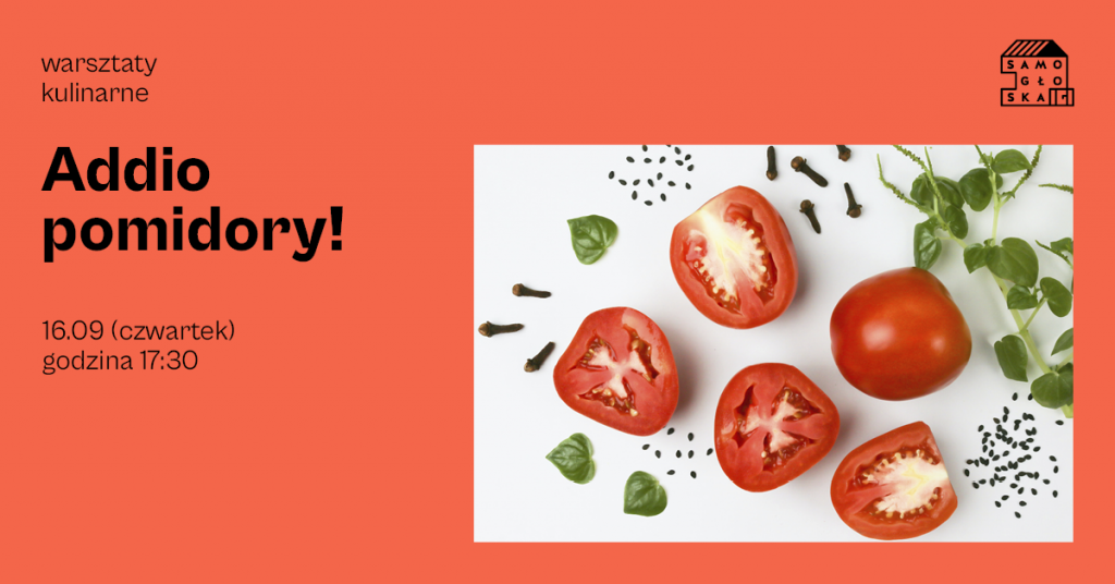 Grafika na czerwonym tle do wydarzenia "Addio pomidory!" ze zdjęciem pokrojonych, czerwonych pomidorów oraz ziół, gożdzików i nasion czarnuszki.