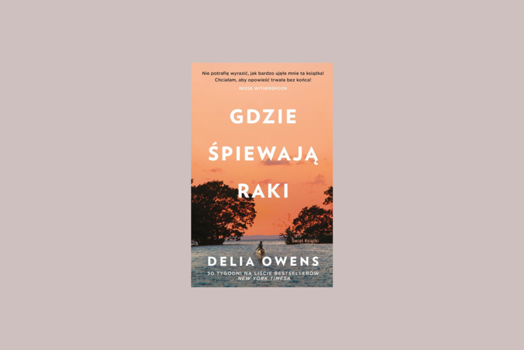 Okładka książki "Gdzie śpiewają raki" Delii Owens na beżowym tle